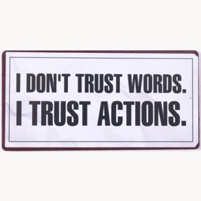 Magnet - I don't trust words. I trust actions