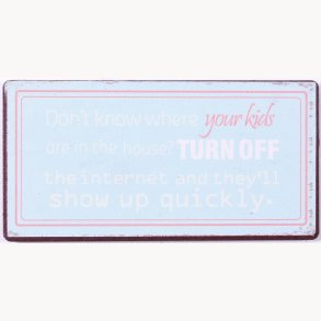 Magnet - Don't know where your kids are in the house...