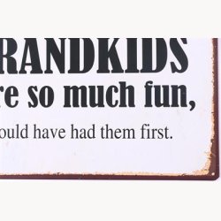 Skilt - If i had known grandkids....