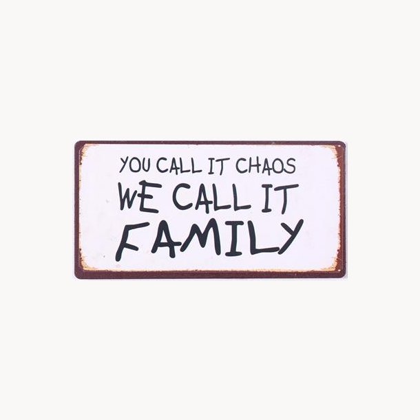 Magnet - You call it chaos we call it family