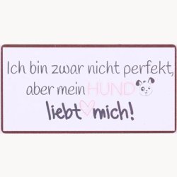 Magnet - Ich bin zwar nicht perfekt aber mein hund liebt mich !