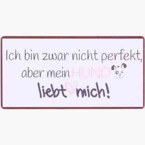 Magnet - Ich bin zwar nicht perfekt aber mein hund liebt mich !