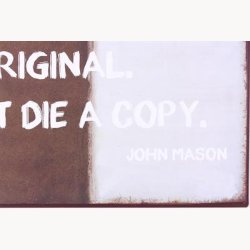 Skilt - You where born an original. Don't die a copy