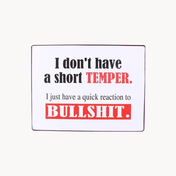 Skilt - I don't have a short temper...