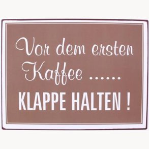 Sign - Von dem ersten kaffee...