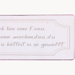 Skilt - Ich bin eine frau ich kann machen dass...