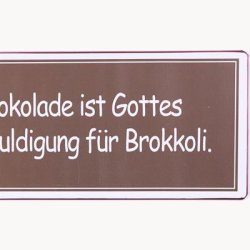 Skilt - Schokolade ist Gottes Entschuldigung fr Brokkoli