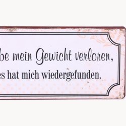 Skilt - Ich habe mein gewicht verloren...