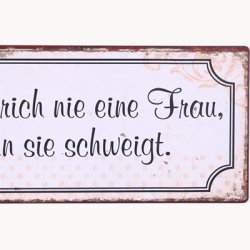 Skilt - Unterbrich nie eine frau...