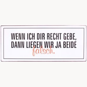 Skilt - Wenn ich dir recht gebe...