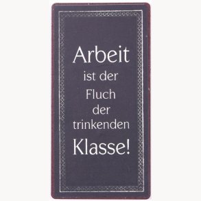 Magnet - Arbeit ist der fluch...