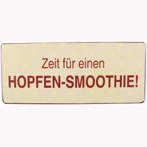 Sign - Zeit für einen hopfen-smoothie!