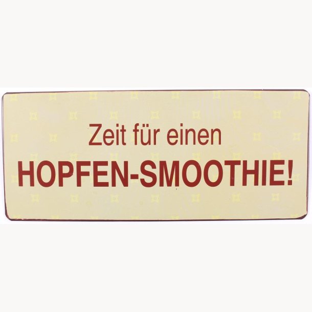 Sign - Zeit f&uuml;r einen hopfen-smoothie!