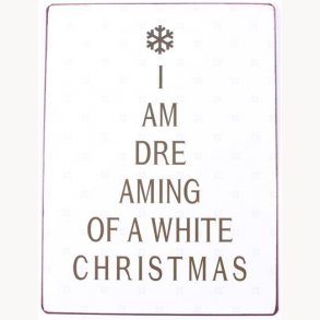 Sign - I am dre aming of a white christmas