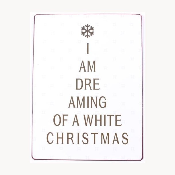 Skilt - I am dre aming of a white christmas