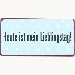 Magnet - Heute ist mein lieblingstag !