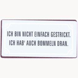 Magnet- Ich bin nicht einfach gestrickt...