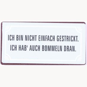 Magnet - Ich bin nicht einfach gestrickt...