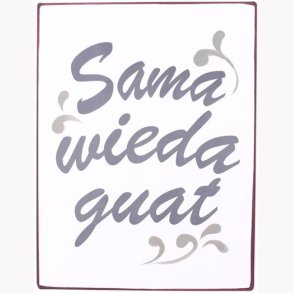 Sign - Sama wieda guat