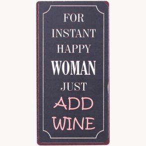 Magnet - For instant happy woman just add wine