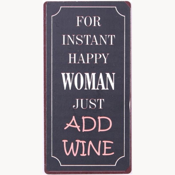 Magnet - For instant happy woman just add wine