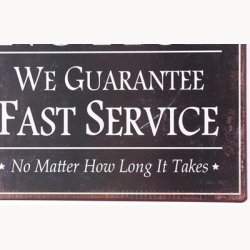Sign - Notice we guarantee fast service...