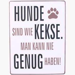 Sign - Hunde sind wie kekse...