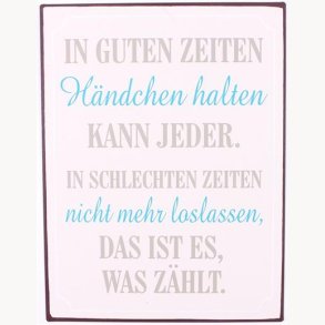 Sign - In guten zeiten...