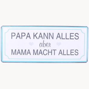 Skilt - Papa kann alles aber...
