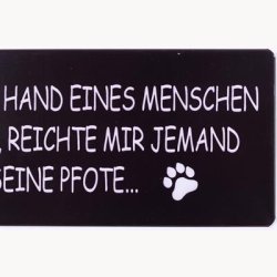Skilt - Als ich die hand eines Menschen brauchte, reichte mir jemand seine Pfote