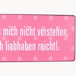 Skilt - Man muss mich nicht verstehen...