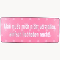 Skilt - Man muss mich nicht verstehen...