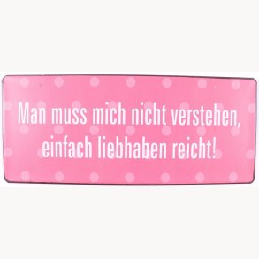 Skilt - Man muss mich nicht verstehen...