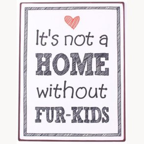 Sign - It's not a home without...