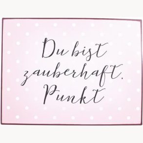 Sign - Du bist zauberhaft punkt