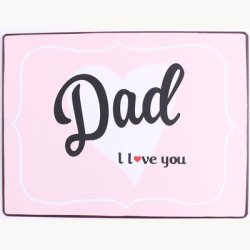 Skilt - Dad I love you