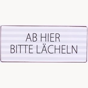 Skilt - Ab hier bitte lächeln