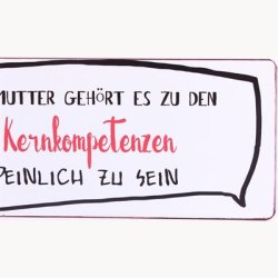 Skilt - Als mutter geh&ouml;rt es zu den KERNKOMPETENZEN...