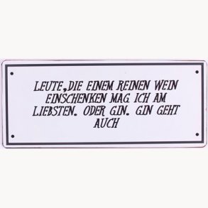 Skilt - Leute, die einem reinen wein...