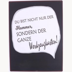 Sign - Du bist nicht nur der hammer...