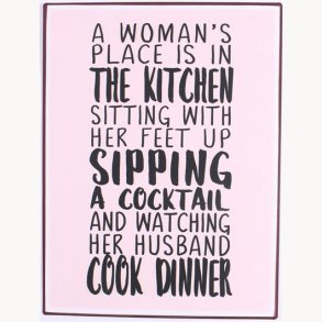 Sign - A woman's place is in the kitchen...
