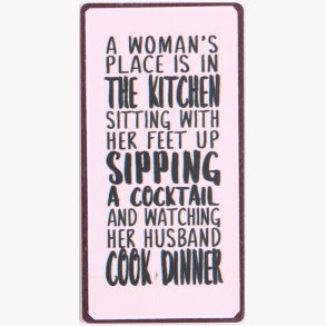 Magnet - A woman's place is in the kitchen...