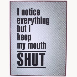 Sign - I notice everything but...