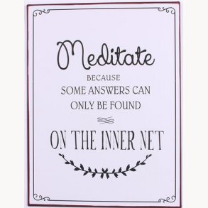 Sign - Meditate because...