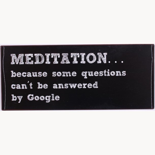 Skilt - Meditation...