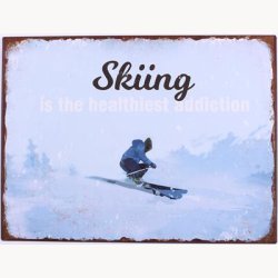 Skilt - Skiing is the healthiest addiction