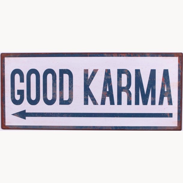 Skilt - Good karma