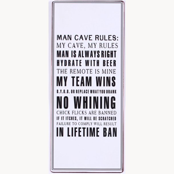 Skilt - Man cave rules:
