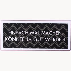 Skilt - Einfach mal machen...