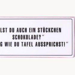 Skilt - Willst du auch ein st&uuml;ckchen schokolade?